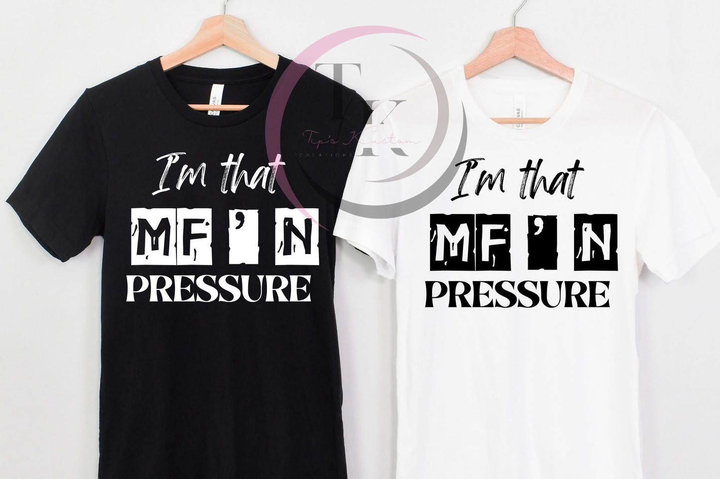 I’m That MF’N Pressure Tee